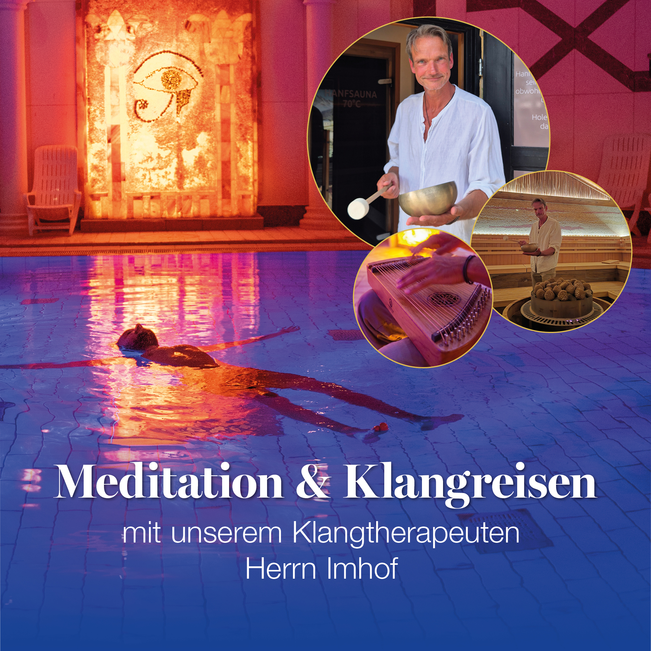 Plakat zu Meditation und Klangreisen mit Klangtherapeut Herrn Imhof im Palm Beach mit Klangschale, Sauna und stimmungsvoll beleuchtetem Kleopatrabecken.